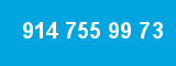 914 755 99 73
